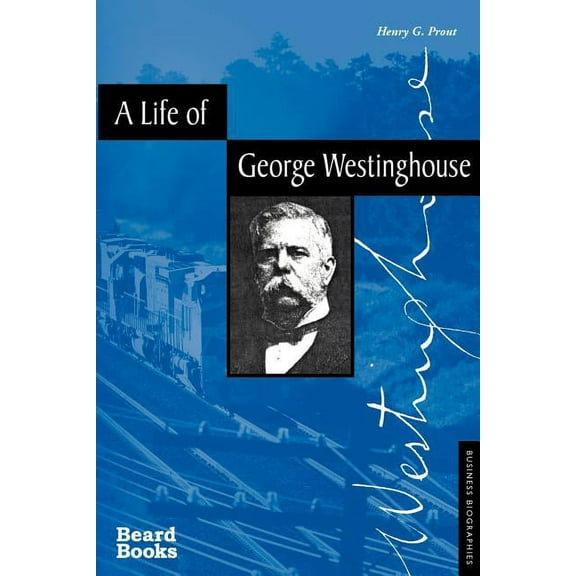 A Life of George Westinghouse