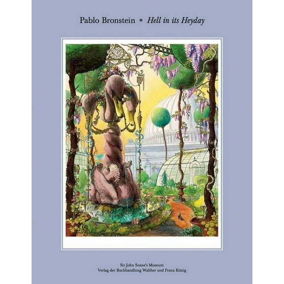 Pablo Bronstein: Hell in Its Heyday, (Paperback)