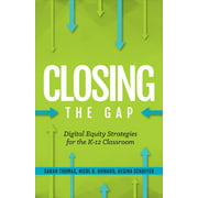 Angle View: Closing the Gap: Digital Equity Strategies for the K-12 Classroom [Paperback - Used]