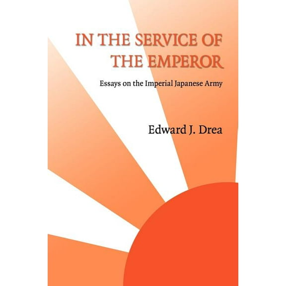 Studies in War, Society, and the Military: In the Service of the Emperor : Essays on the Imperial Japanese Army (Paperback)