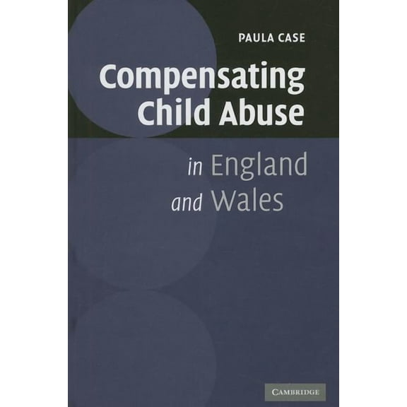 Compensating Child Abuse in England and Wales, (Hardcover)