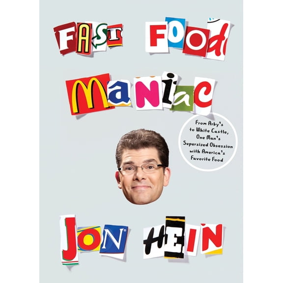 Pre-Owned Fast Food Maniac: From Arby's to White Castle, One Man's Supersized Obsession with America's Favorite Food (Paperback) 0553418033 9780553418033