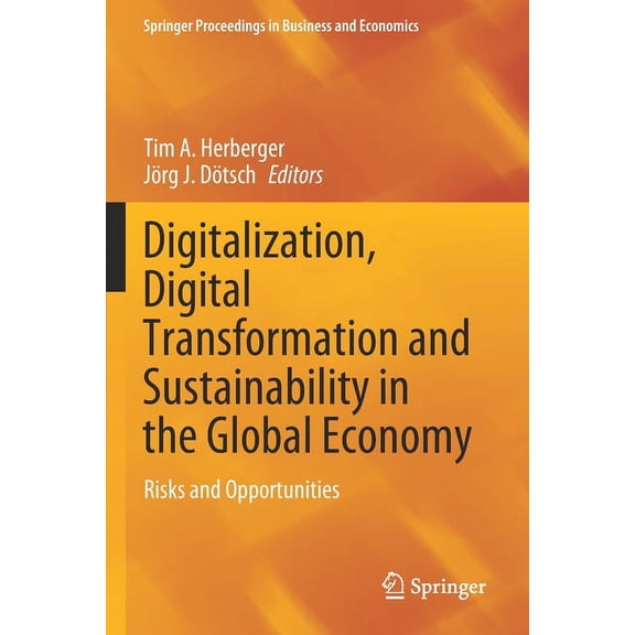 Springer Proceedings in Business and Eco Digitalization, Digital Transformation and Sustainability in the Global Economy: Risks and Opportunities, (Paperback)