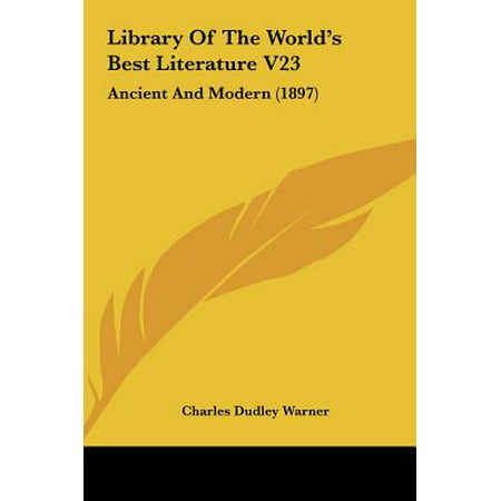 Library of the World's Best Literature V23 : Ancient and Modern