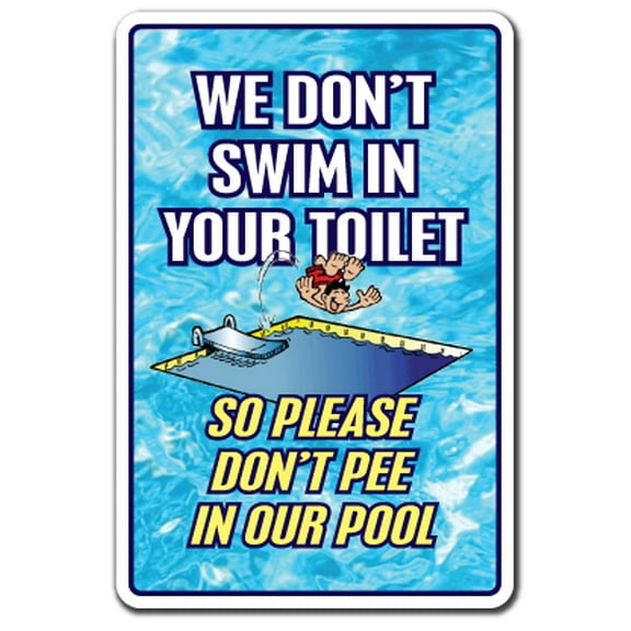 SignMission 8 x 12 in. We Dont Swim in Toilet Dont Pee in Our Pool Decal - Swimming Spa