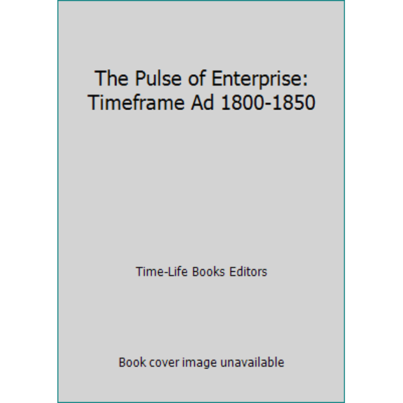 Pre-Owned The Pulse of Enterprise: Timeframe Ad 1800-1850 (Hardcover) 0809464624 9780809464623