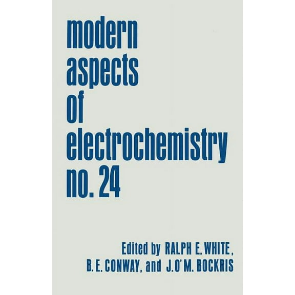 Modern Aspects of Electrochemistry Modern Aspects of Electrochemistry: Volume 24, Book 24, (Paperback)