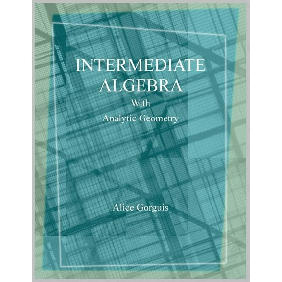 Intermediate Algebra with Analytic Geometry (Paperback)