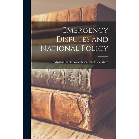 Emergency Disputes and National Policy, (Paperback)
