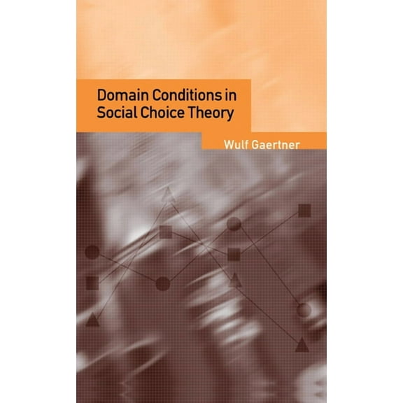 Domain Conditions in Social Choice Theory, (Hardcover)