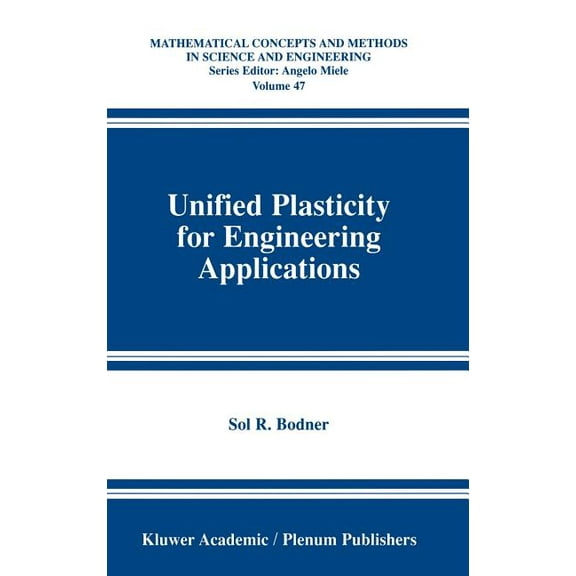Mathematical Concepts and Methods in Sci Unified Plasticity for Engineering Applications, Book 47, (Hardcover)