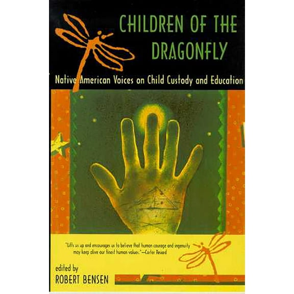 Children of the Dragonfly: Native American Voices on Child Custody and Education, (Paperback)