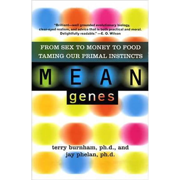Pre-Owned Mean Genes: From Sex to Money to Food: Taming Our Primal Instincts (Paperback) 0465031242 9780465031245