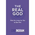 thumbnail image 1 of The Real God: How He Longs for You to See Him, 1 of 1