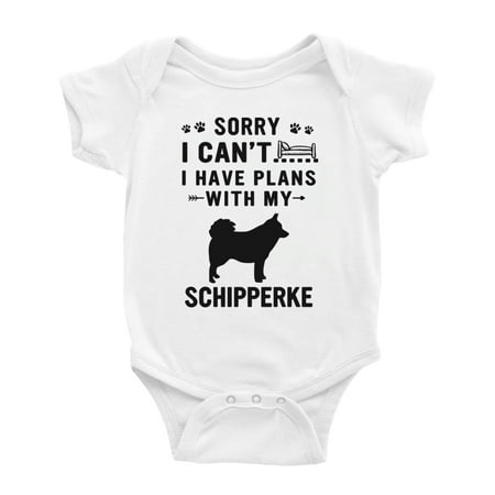 

Sorry I Can t I Have Plans With My Schipperke Love Pet Dog Cute Baby Jumpsuits (White 6-12 Months)