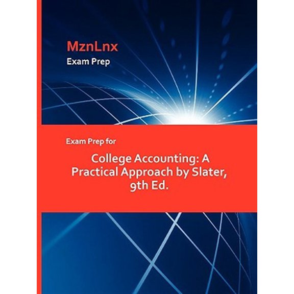 Pre-Owned Exam Prep for College Accounting : A Practical Approach by Slater, 9th Ed. (Paperback)