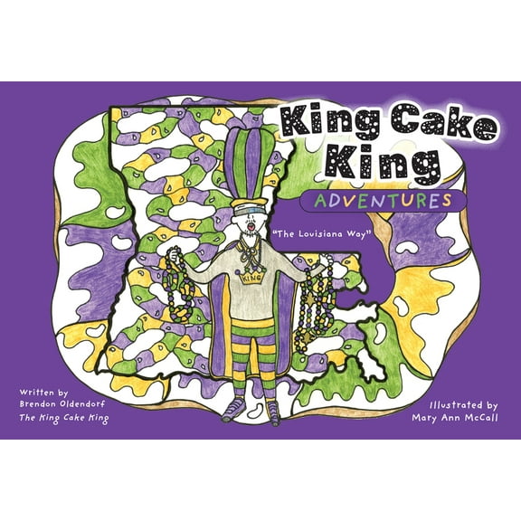 King Cake King Adventures: The Louisiana Way, (Hardcover)