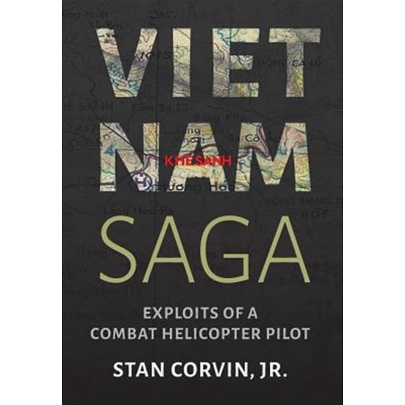 Pre-Owned Vietnam Saga: Exploits of a Combat Helicopter Pilot (Hardcover) by Stan Corvin