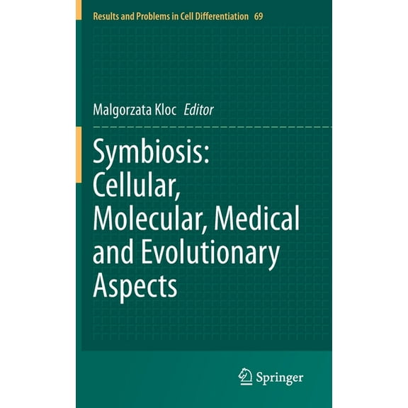 Results and Problems in Cell Differentia Symbiosis: Cellular, Molecular, Medical and Evolutionary Aspects, Book 69, (Hardcover)
