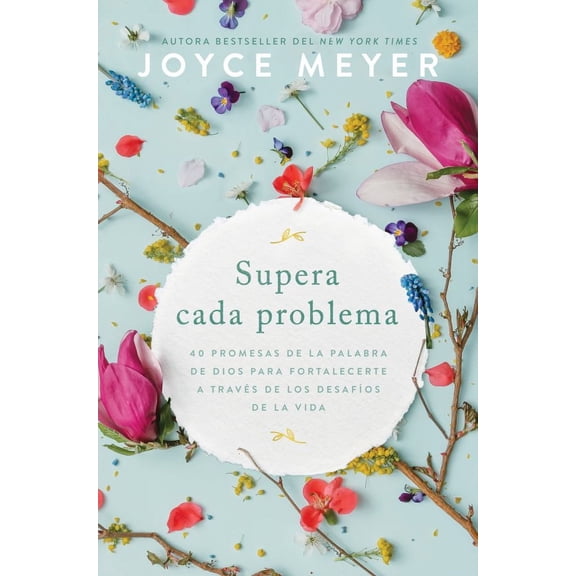 Supera Cada Problema: 40 Promesas de la Palabra de Dios para Fortalecerte a Través de Los Desafíos de la Vida / Overcoming Every Problem (Paperback)