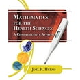 thumbnail image 1 of Mathematics for Health Sciences: A Comprehensive Approach (Math and Writing for Health Science), 1 of 5