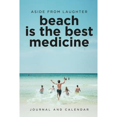 Aside from Laughter Beach Is the Best Medicine : Blank Lined Journal with Calendar for Beach (Best Line For Beach Casting)