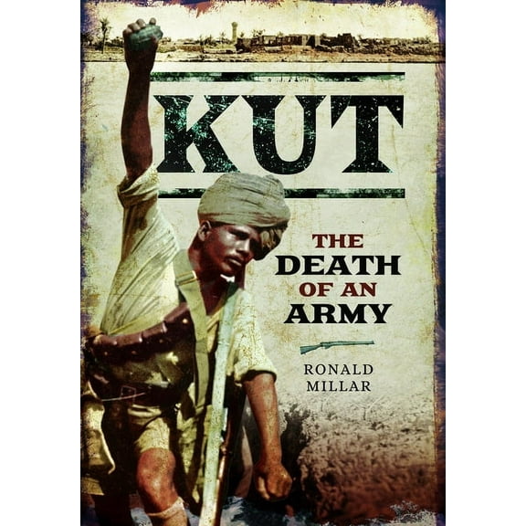 Kut: The Death of an Army, (Paperback)