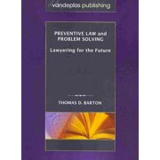 Preventive Law and Problem Solving: Lawyering for the Future