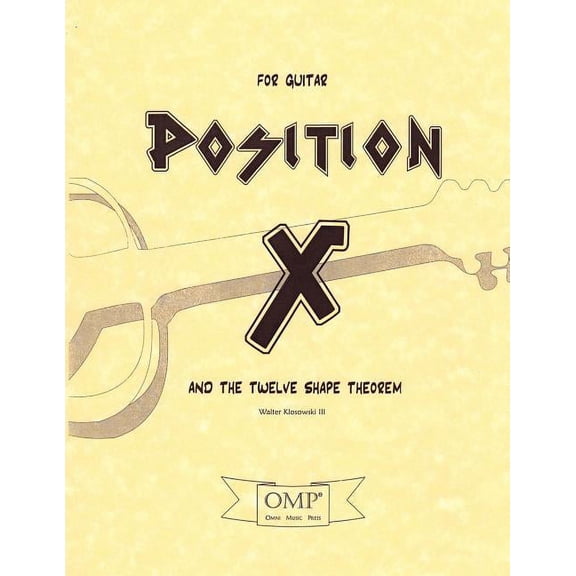 Position X and the Twelve Shape Theorem: For Guitar