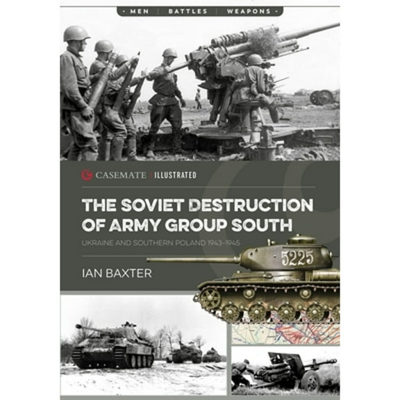 Casemate Illustrated: The Soviet Destruction of Army Group South (Paperback)