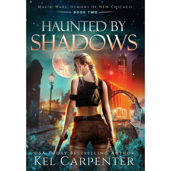 Demons of New Chicago Haunted by Shadows: Magic Wars, Book 2, (Hardcover)