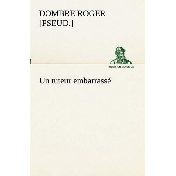 Un Tuteur Embarrassé (Paperback)