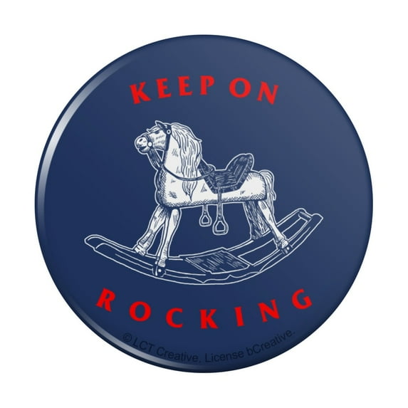 Keep on Rocking Horse Funny Humor Pinback Button Pin