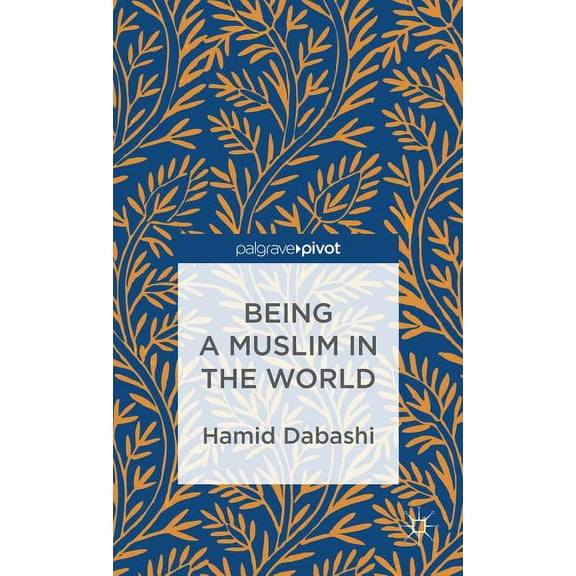 Being a Muslim in the World, (Hardcover)