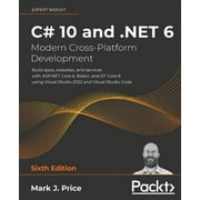 C# 10 and .NET 6 - Modern Cross-Platform Development: Build apps, websites, and services with ASP.NET Core 6, Blazor, and EF Core 6 using Visual Studio 2022 and Visual Studio Code (Paperback)