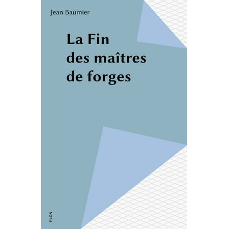 - La Fin des maîtres de forges - eBook