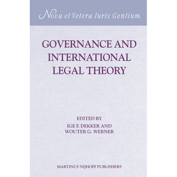 Nova Et Vetera Iuris Gentium Governance and International Legal Theory, Book 23, (Paperback)