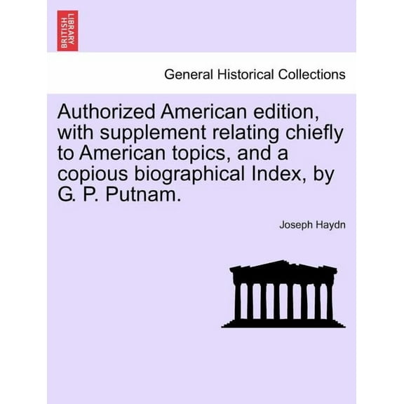 Authorized American edition, with supplement relating chiefly to American topics, and a copious biographical Index, by G. P. Putnam. (Paperback)