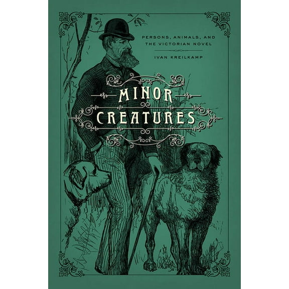 Animal Lives: Minor Creatures : Persons, Animals, and the Victorian Novel (Hardcover)