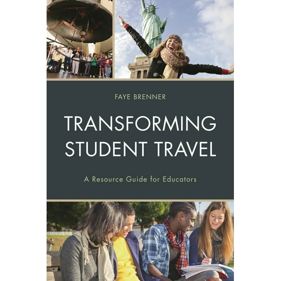Pre-Owned Transforming Student Travel: A Resource Guide for Educators (Paperback) 1475820704 9781475820706