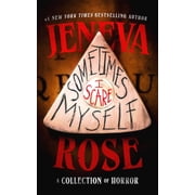 Sometimes I Scare Myself: A Collection of Horror (Unabridged edition) (Hardcover)