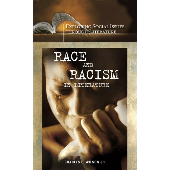 Exploring Social Issues Through Literatu Race and Racism in Literature, (Hardcover)