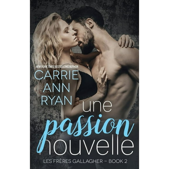 Les Frères Gallagher Une passion nouvelle, Book 2, (Paperback)