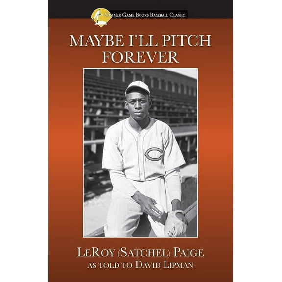 Summer Game Books Baseball Classic Maybe I'll Pitch Forever, (Paperback)
