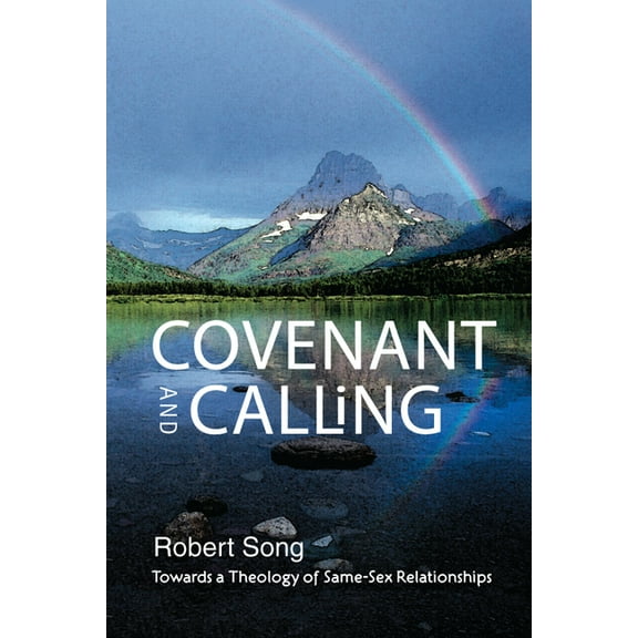Covenant and Calling: Towards a Theology of Same-Sex Relationships, (Paperback)