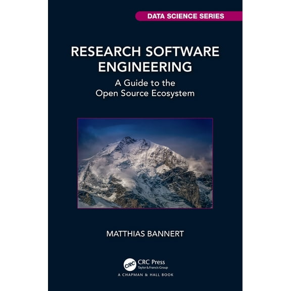 Chapman & Hall/CRC Data Science Research Software Engineering: A Guide to the Open Source Ecosystem, (Paperback)