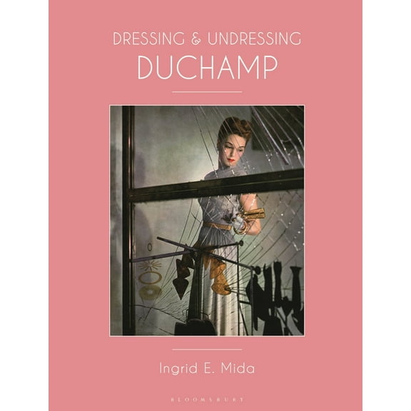 Dressing and Undressing Duchamp (Hardcover)