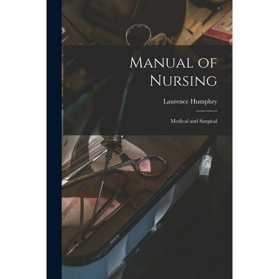 Manual of Nursing: Medical and Surgical (Paperback)