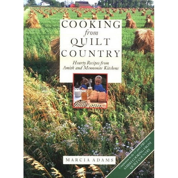 Pre-Owned Cooking from Quilt Country: Hearty Recipes from Amish and Mennonite Kitchens Paperback