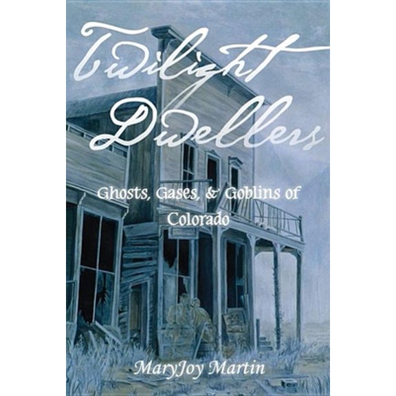 Pre-Owned Twilight Dwellers: Ghosts, Gases, and Goblins of Colorado (The Pruett Series) (Paperback) 0871086867 9780871086860